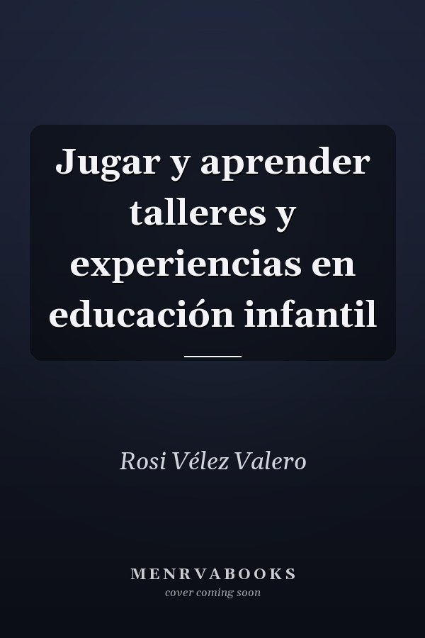 Jugar y aprender talleres y experiencias en educación infantil