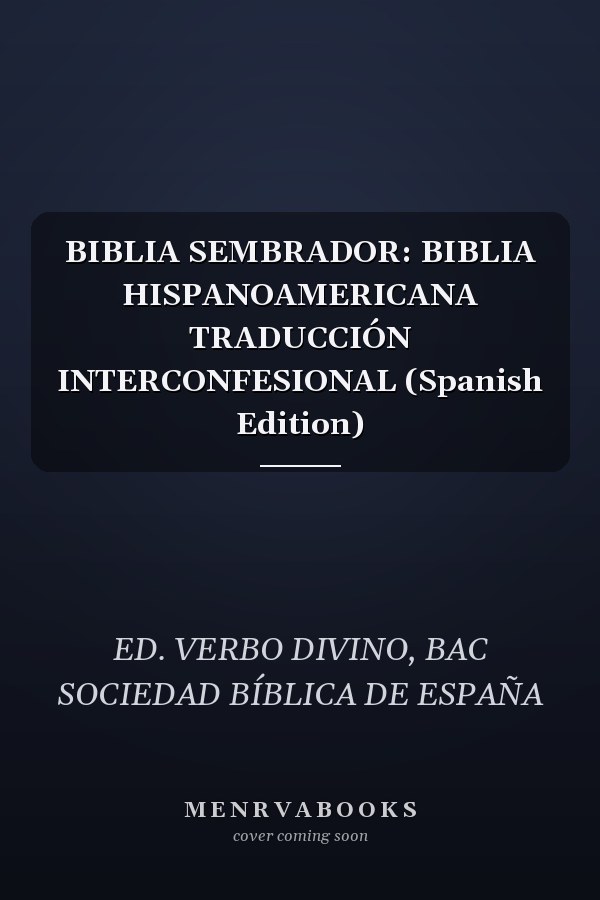 BIBLIA SEMBRADOR: BIBLIA HISPANOAMERICANA TRADUCCIÓN INTERCONFESIONAL (Spanish Edition)