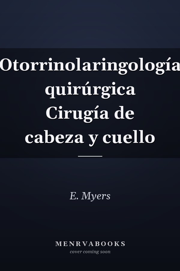 Otorrinolaringología quirúrgica Cirugía de cabeza y cuello
