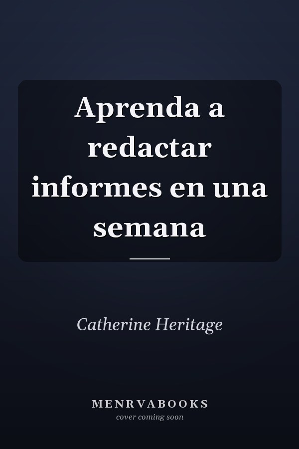 Aprenda a redactar informes en una semana