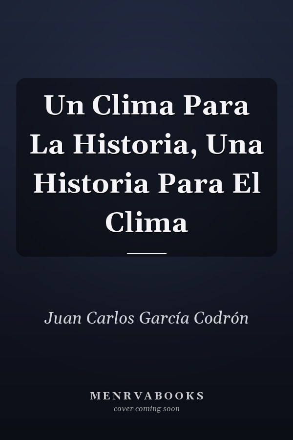 Un Clima Para La Historia, Una Historia Para El Clima