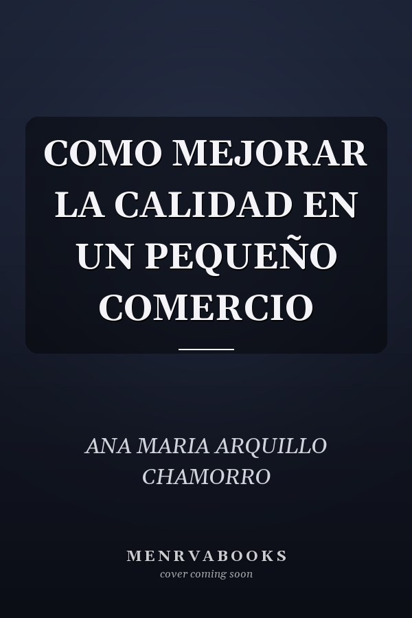COMO MEJORAR LA CALIDAD EN UN PEQUEÑO COMERCIO