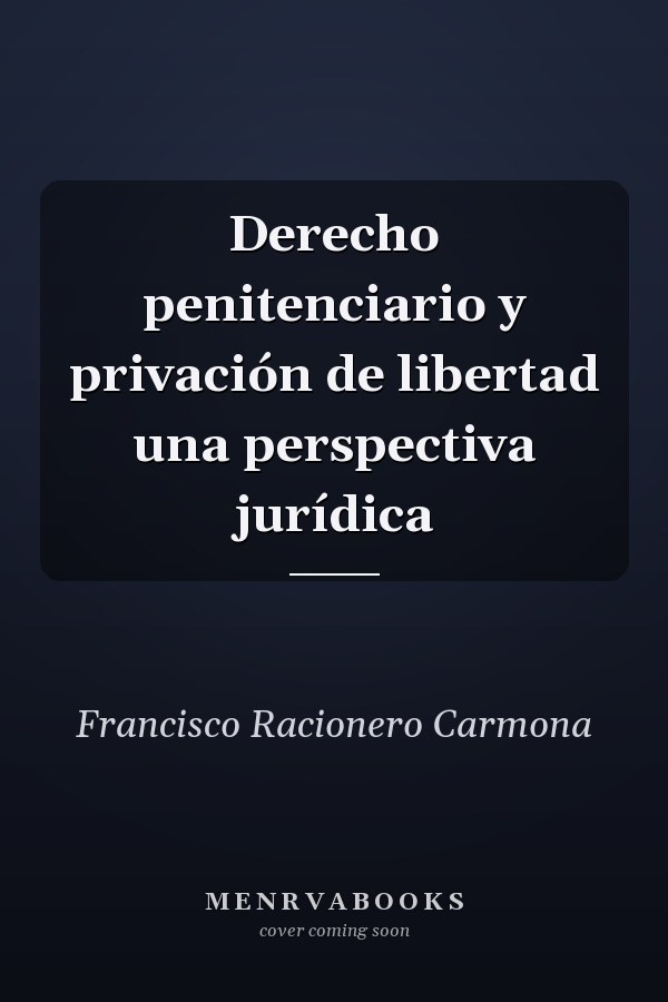 Derecho penitenciario y privación de libertad una perspectiva jurídica