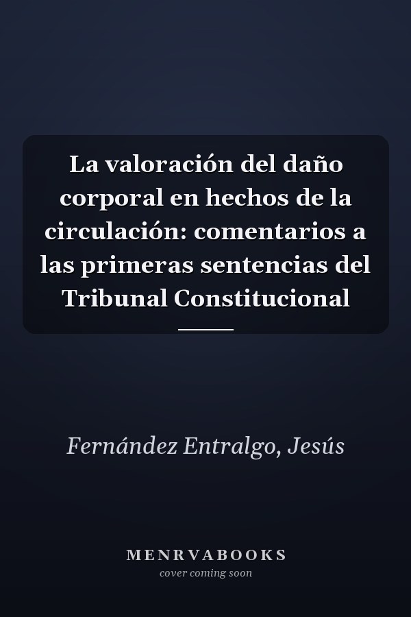 La valoración del daño corporal en hechos de la circulación: comentarios a las primeras sentencias del Tribunal Constitucional