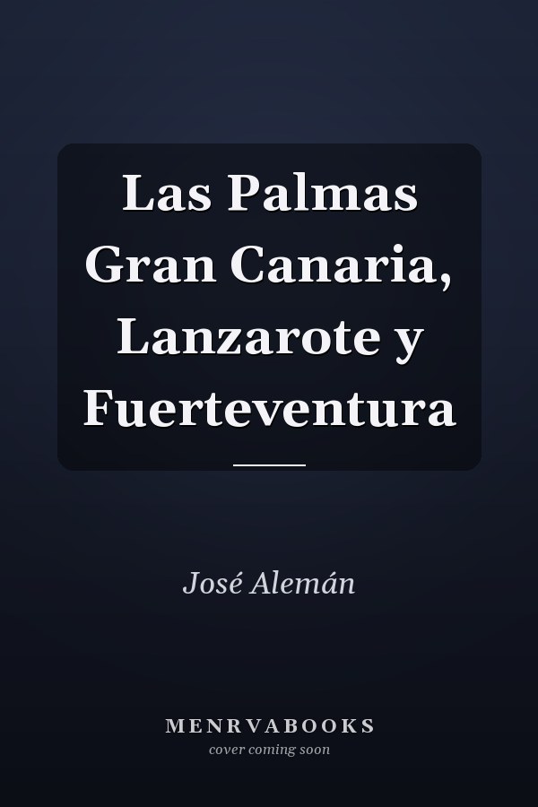 Las Palmas Gran Canaria, Lanzarote y Fuerteventura
