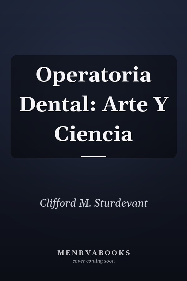 Operatoria Dental: Arte Y Ciencia