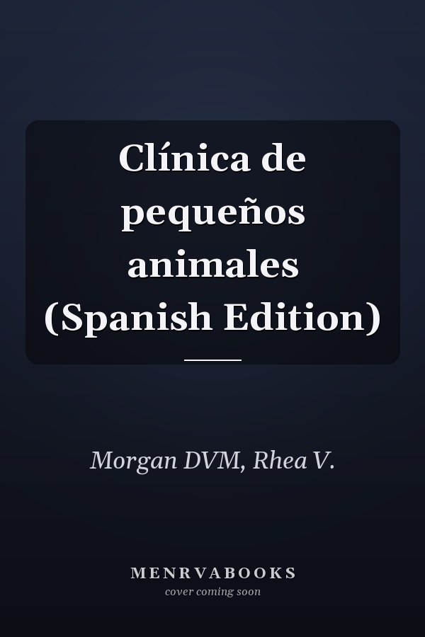Clínica de pequeños animales (Spanish Edition)