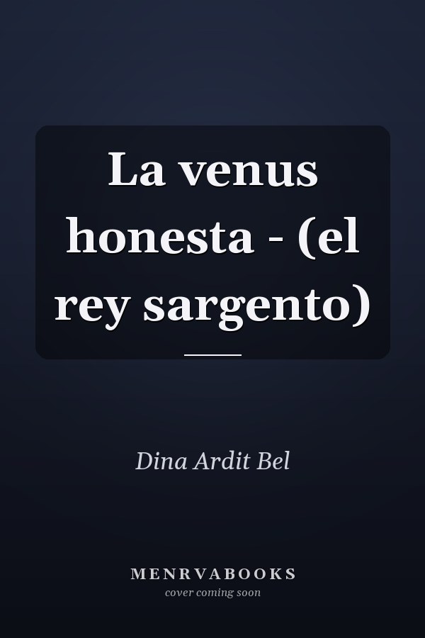 La venus honesta - (el rey sargento)
