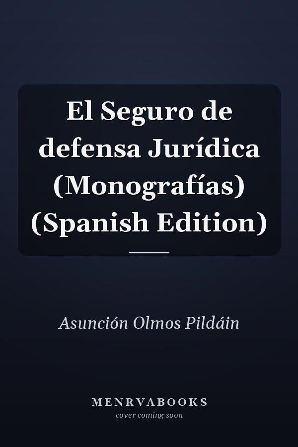 El Seguro de defensa Jurídica (Monografías) (Spanish Edition)