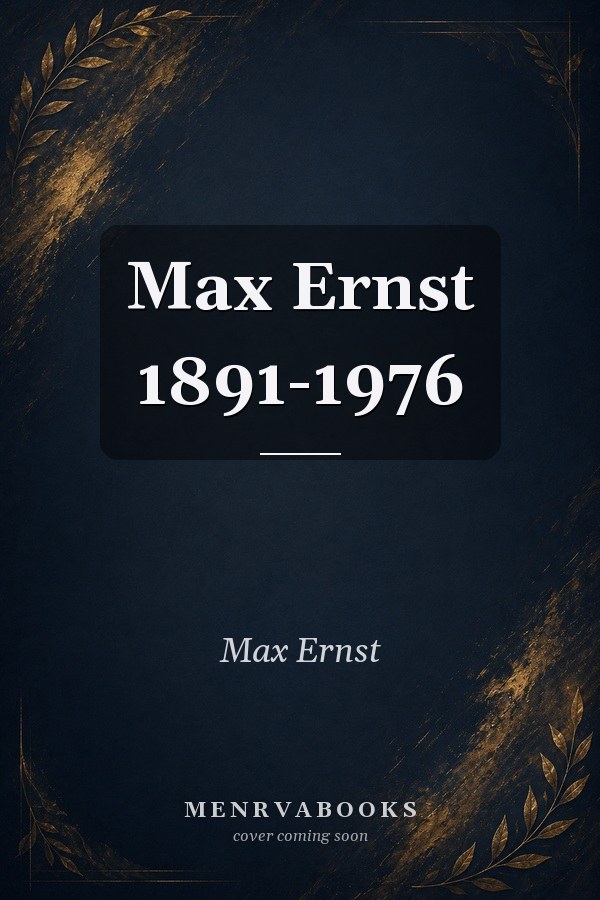 Max Ernst 1891-1976