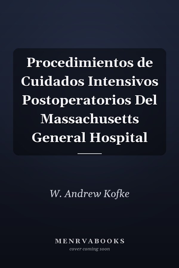 Procedimientos de Cuidados Intensivos Postoperatorios Del Massachusetts General Hospital