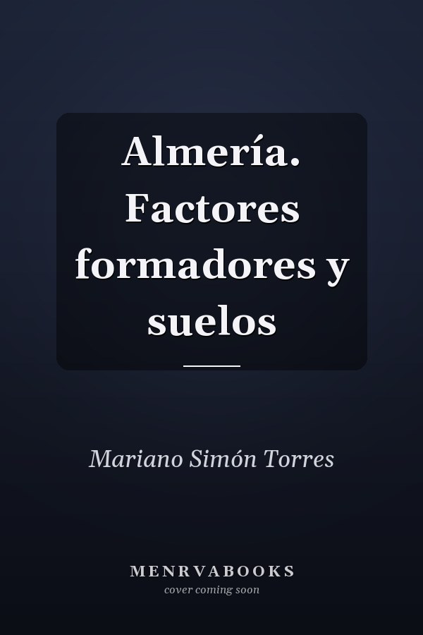 Almería. Factores formadores y suelos