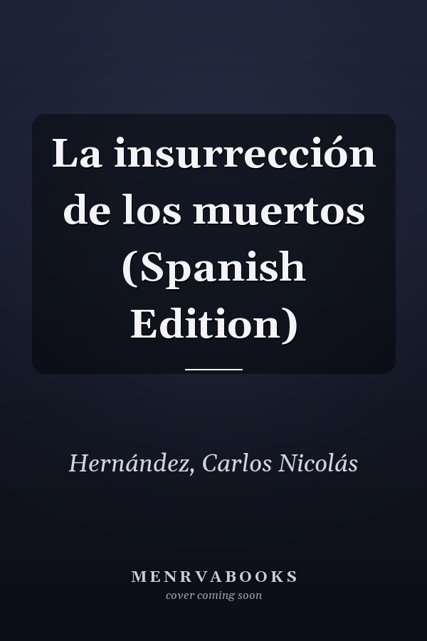 La insurrección de los muertos (Spanish Edition)