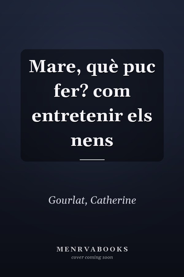 Mare, què puc fer? com entretenir els nens