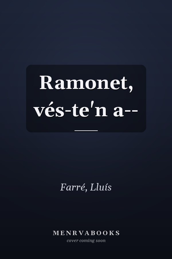 Ramonet, vés-te'n a--