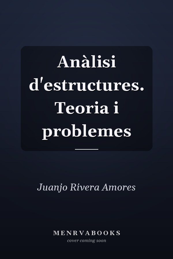 Anàlisi d'estructures. Teoria i problemes