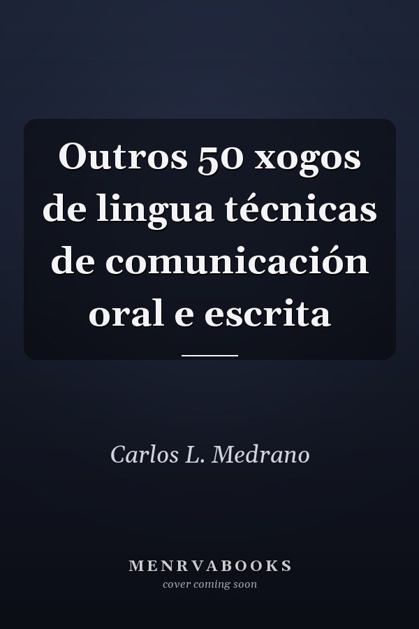 Outros 50 xogos de lingua técnicas de comunicación oral e escrita