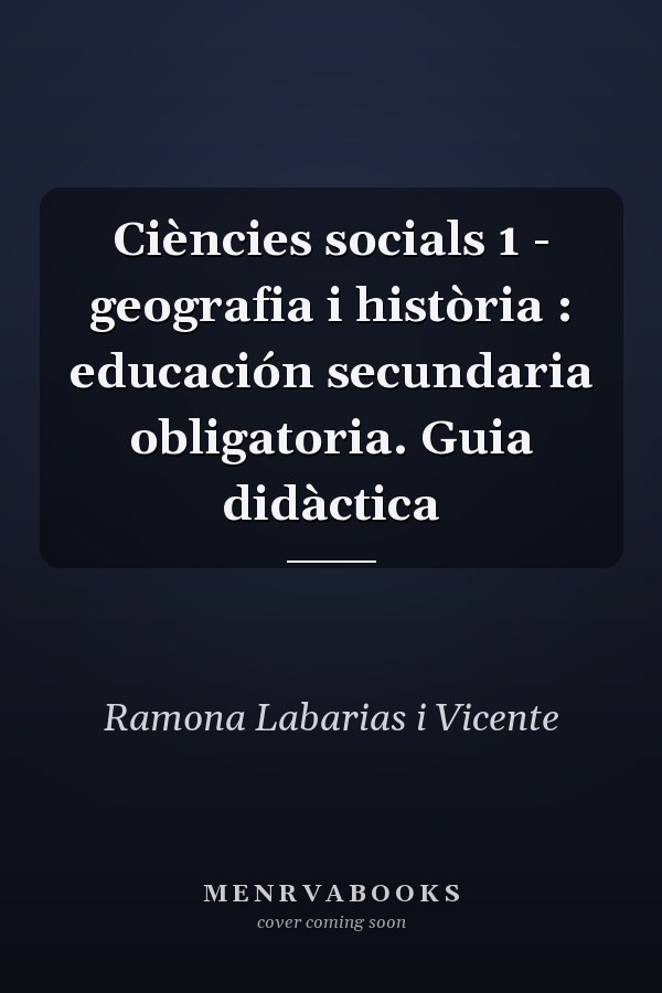 Ciències socials 1 - geografia i història : educación secundaria obligatoria. Guia didàctica
