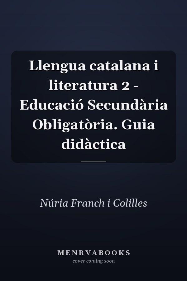 Llengua catalana i literatura 2 - Educació Secundària Obligatòria. Guia didàctica
