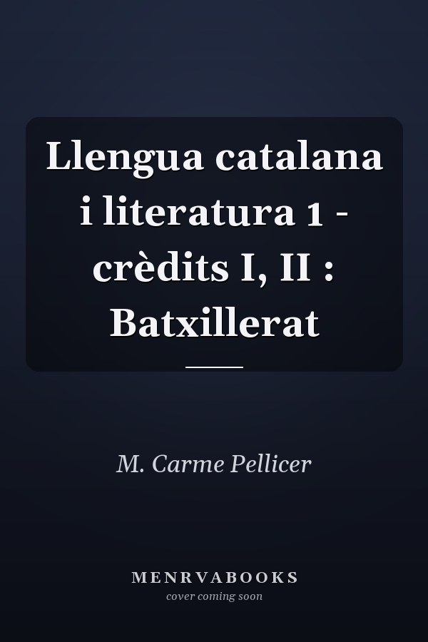 Llengua catalana i literatura 1 - crèdits I, II : Batxillerat