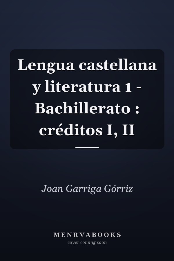 Lengua castellana y literatura 1 - Bachillerato : créditos I, II