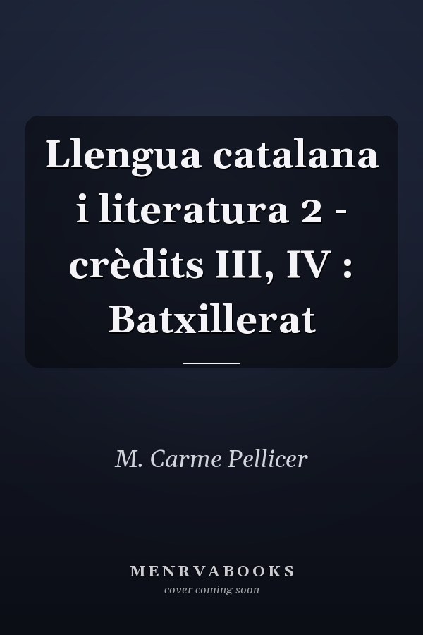 Llengua catalana i literatura 2 - crèdits III, IV : Batxillerat