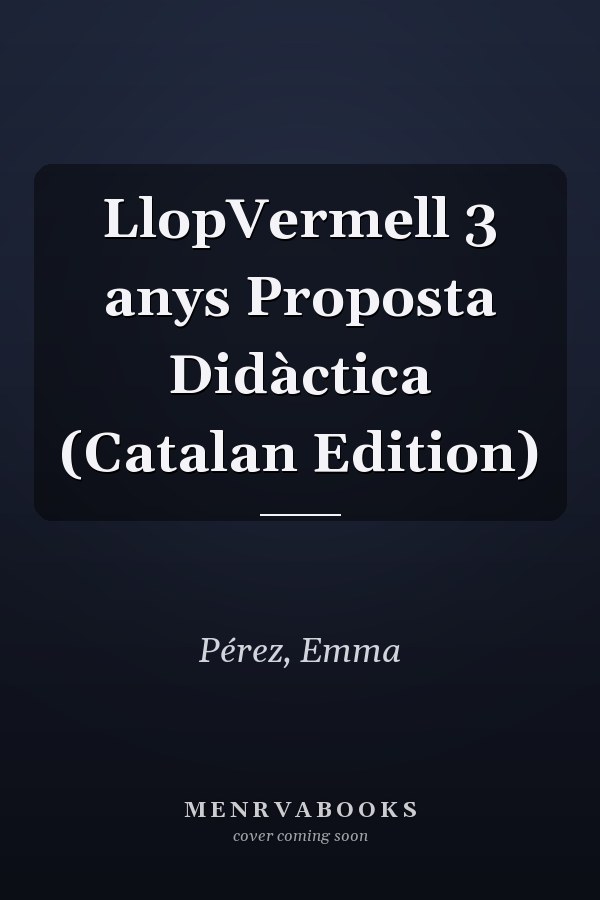LlopVermell 3 anys Proposta Didàctica (Catalan Edition)