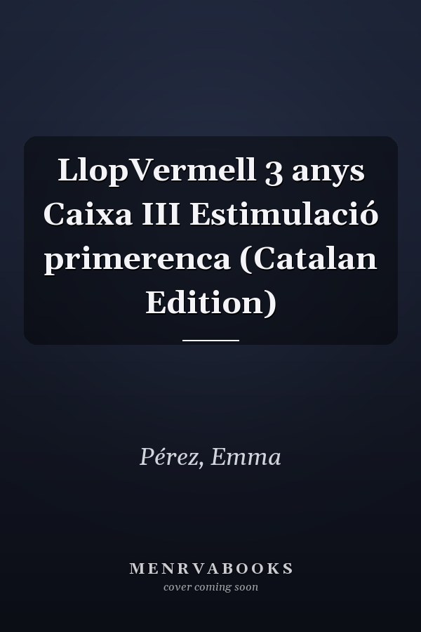 LlopVermell 3 anys Caixa III Estimulació primerenca (Catalan Edition)