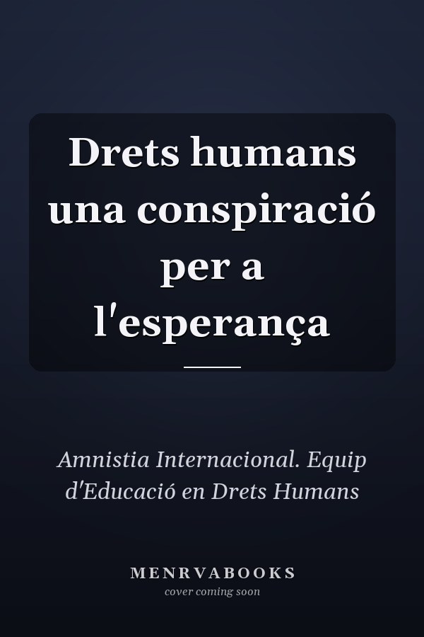 Drets humans una conspiració per a l'esperança