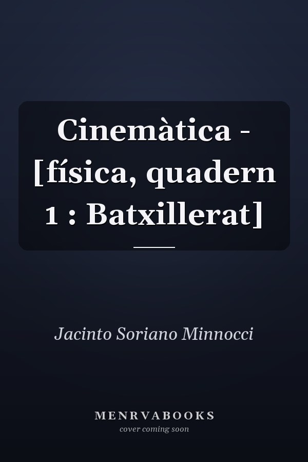 Cinemàtica - [física, quadern 1 : Batxillerat]
