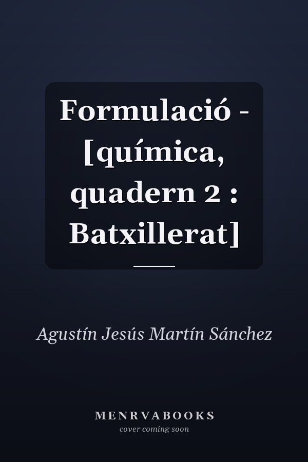 Formulació - [química, quadern 2 : Batxillerat]