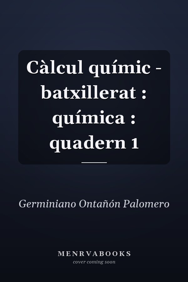 Càlcul químic - batxillerat : química : quadern 1