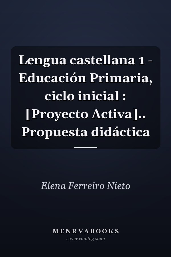 Lengua castellana 1 - Educación Primaria, ciclo inicial : [Proyecto Activa].. Propuesta didáctica