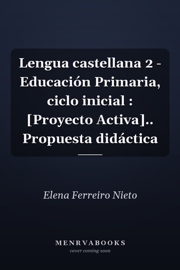 Lengua castellana 2 - Educación Primaria, ciclo inicial : [Proyecto Activa].. Propuesta didáctica