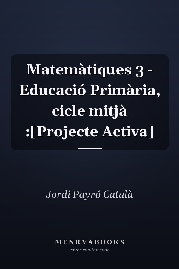 Matemàtiques 3 - Educació Primària, cicle mitjà :[Projecte Activa]
