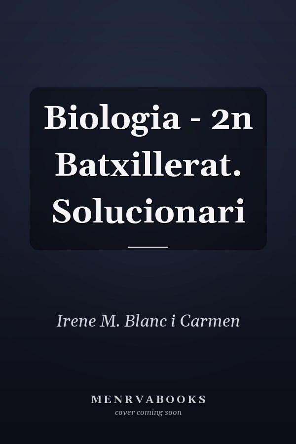 Biologia - 2n Batxillerat. Solucionari