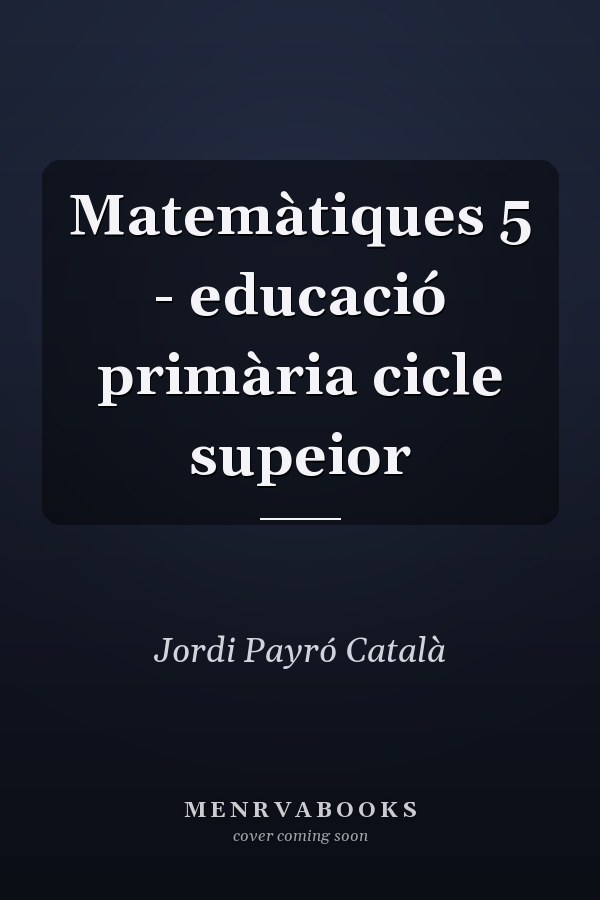 Matemàtiques 5 - educació primària cicle supeior