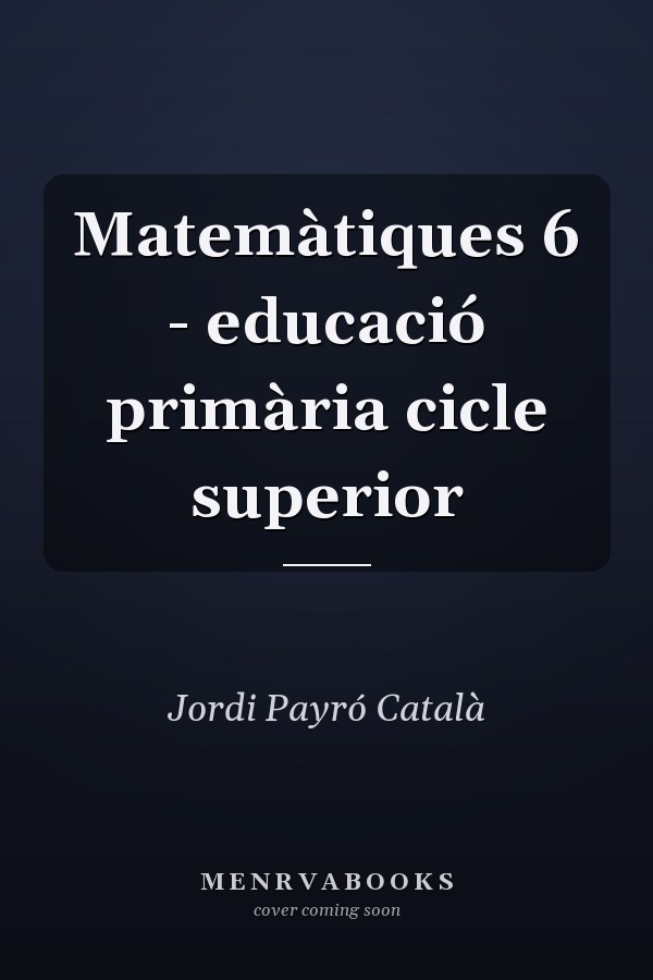 Matemàtiques 6 - educació primària cicle superior