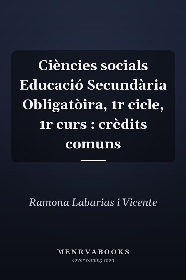 Ciències socials Educació Secundària Obligatòira, 1r cicle, 1r curs : crèdits comuns