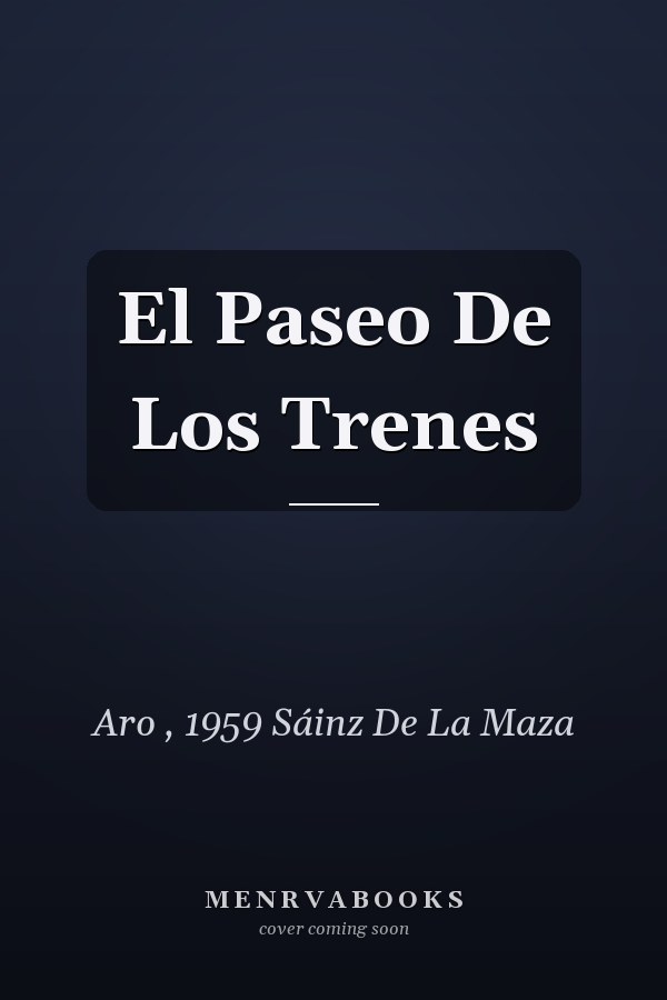 El Paseo De Los Trenes