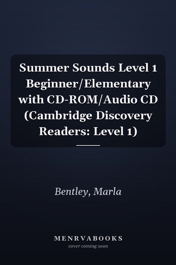 Summer Sounds Level 1 Beginner/Elementary with CD-ROM/Audio CD (Cambridge Discovery Readers: Level 1)