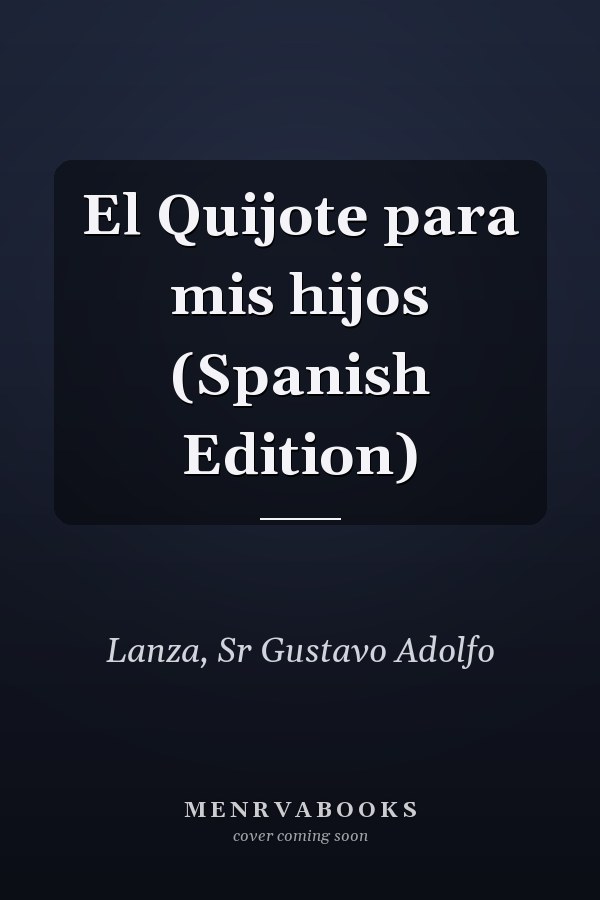 El Quijote para mis hijos (Spanish Edition)