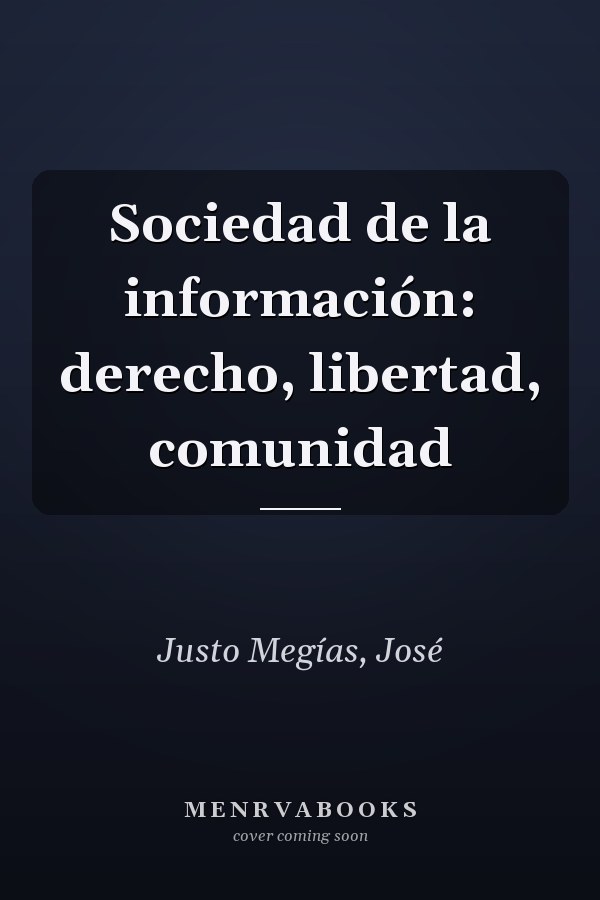 Sociedad de la información: derecho, libertad, comunidad