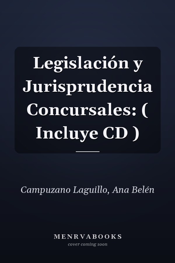 Legislación y Jurisprudencia Concursales: ( Incluye CD )