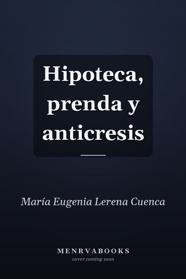 Hipoteca, prenda y anticresis