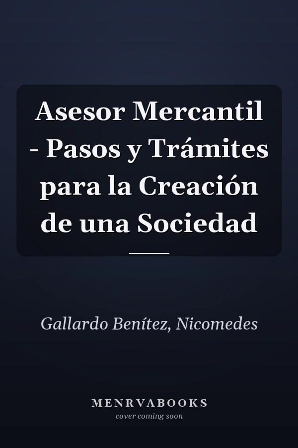 Asesor Mercantil - Pasos y Trámites para la Creación de una Sociedad