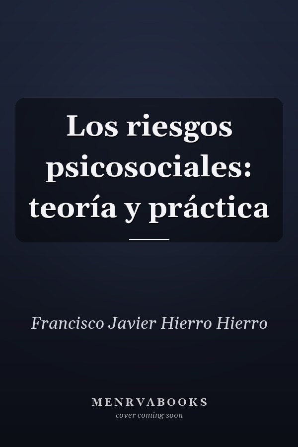 Los riesgos psicosociales: teoría y práctica