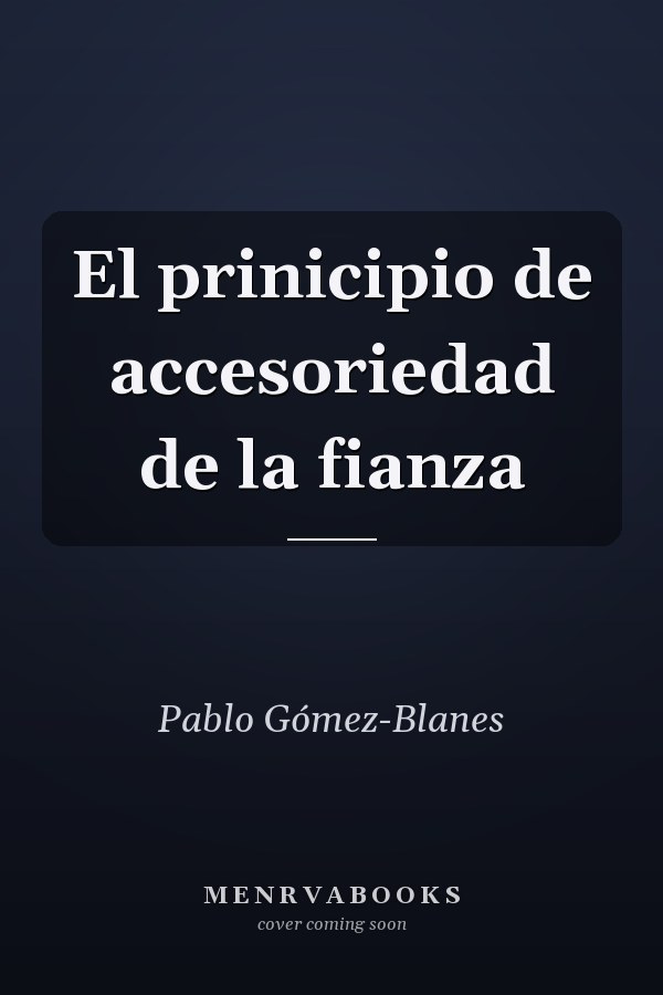 El prinicipio de accesoriedad de la fianza