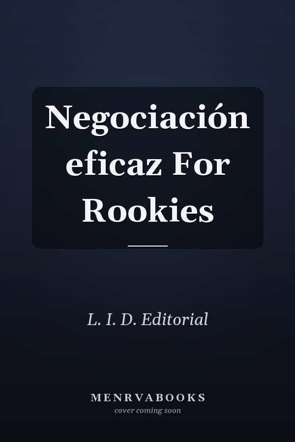 Negociación eficaz For Rookies