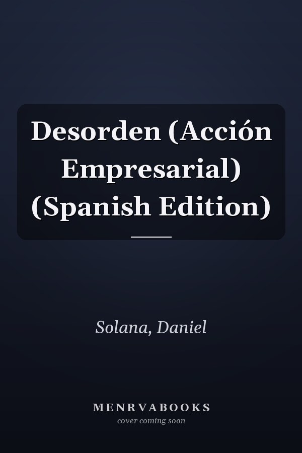 Desorden (Acción Empresarial) (Spanish Edition)